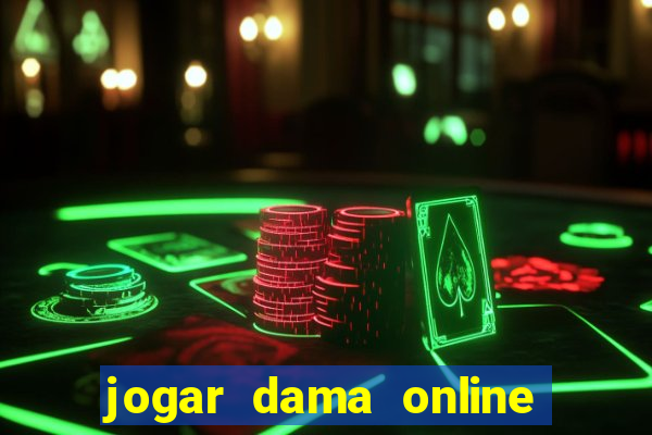 jogar dama online valendo dinheiro